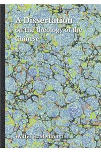 A Dissertation on the Theology of the Chinese