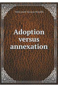 Adoption versus annexation