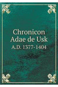 Chronicon Adae de Usk A.D. 1377-1404