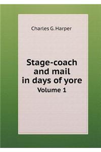 Stage-Coach and Mail in Days of Yore Volume 1