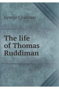 The life of Thomas Ruddiman
