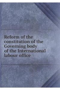 Reform of the constitution of the Governing body of the International labour office