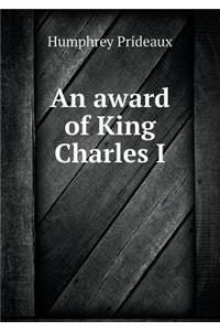 An award of King Charles I