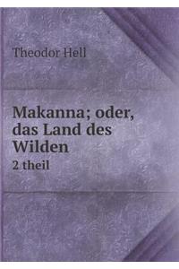 Makanna; Oder, Das Land Des Wilden 2 Theil