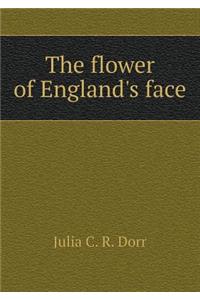 The Flower of England's Face