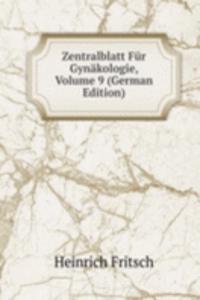 Zentralblatt Fur Gynakologie, Volume 9 (German Edition)