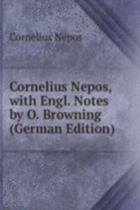 Cornelius Nepos, with Engl. Notes by O. Browning (German Edition)