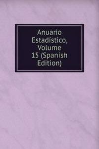 Anuario Estadistico, Volume 15 (Spanish Edition)