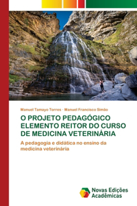 O Projeto Pedagógico Elemento Reitor Do Curso de Medicina Veterinária