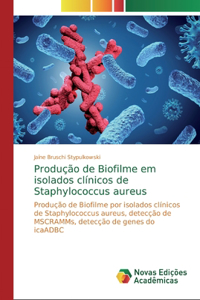 Produção de Biofilme em isolados clínicos de Staphylococcus aureus