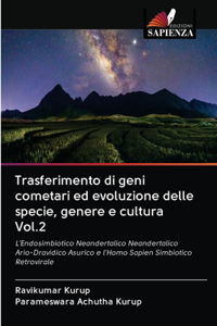 Trasferimento di geni cometari ed evoluzione delle specie, genere e cultura Vol.2