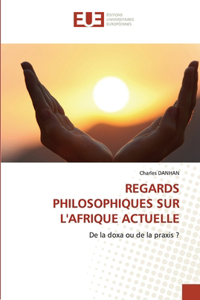 Regards Philosophiques Sur l'Afrique Actuelle