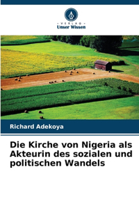 Die Kirche von Nigeria als Akteurin des sozialen und politischen Wandels