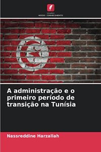 A administração e o primeiro período de transição na Tunísia