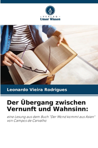 Der Übergang zwischen Vernunft und Wahnsinn