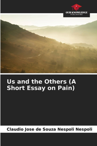 Us and the Others (A Short Essay on Pain)