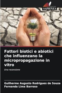 Fattori biotici e abiotici che influenzano la micropropagazione in vitro