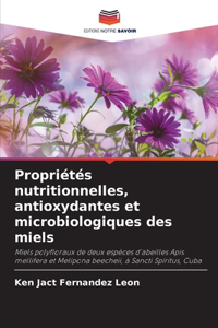 Propriétés nutritionnelles, antioxydantes et microbiologiques des miels