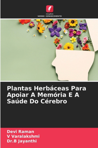 Plantas Herbáceas Para Apoiar A Memória E A Saúde Do Cérebro