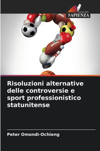 Risoluzioni alternative delle controversie e sport professionistico statunitense