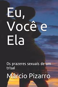 Eu, Você e Ela: Os prazeres sexuais de um trisal