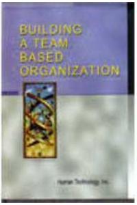 Building a Team Based Organisation