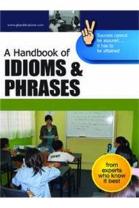 A Handbook Of IDIOMS & PHARES