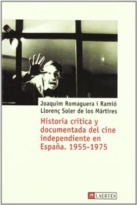 Historia Critica Y Documentada Del Cine Independiente En Espana. 1955-1975/ Criticism and Documented History of Independent Film in Spain 1955-1975 (Kaplan)