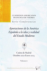 Aportaciones de la America Espanola a la idea y realidad del Estado Moderno