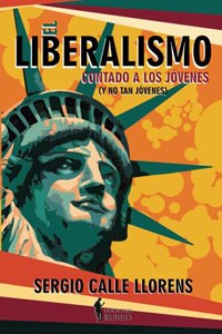 El liberalismo contado a los jovenes (y no tan jovenes) (Spanish Edition)