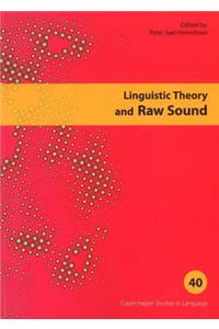 Linguistic Theory and Raw Sound, 40