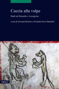 Caccia Alla Volpe: Studi Sul Rainaldo E Lesengrino