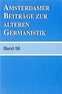 Amsterdamer Beitrage Zur Alteren Germanistik, Band 56 (2002)