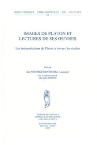 Images de Platon et Lectures de Ses Oeuvres. Les Interpretations de Platon a Travers des Siecles His