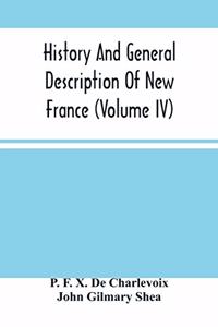 History And General Description Of New France (Volume Iv)