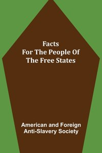 Facts for the People of the Free States