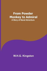 From Powder Monkey to Admiral