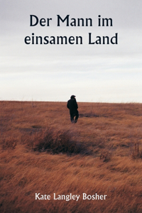 Mann im einsamen Land