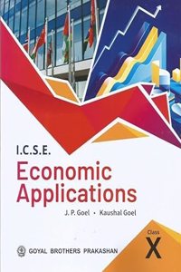 Goyal's ICSE Economics Applications For Class X [Paperback] J.P Goel Kaushal Goel