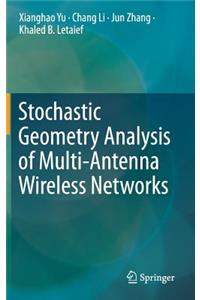 Stochastic Geometry Analysis of Multi-Antenna Wireless Networks