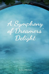 A Symphony of Dreamers' Delight