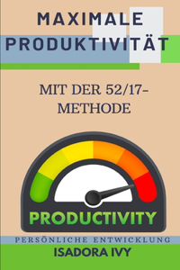 Maximale Produktivität mit der 52/17-Methode