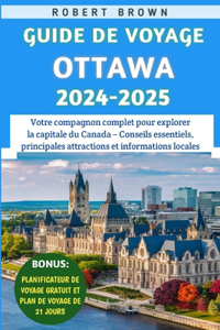 Guide De Voyage Ottawa 2024-2025