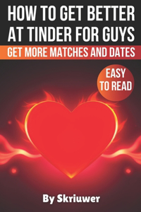 How to Get Better at Tinder for Guys