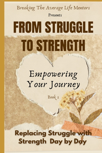 From Struggle To Strength