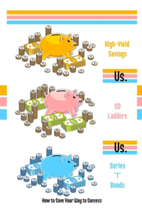 High-Yield Savings vs. CD Ladders vs. Series I Bonds