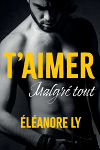 T'aimer malgré tout