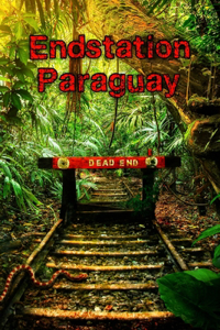 Endstation Paraguay