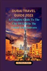 Dubai Travel Guide 2023