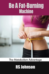 Be A Fat-Burning Machine